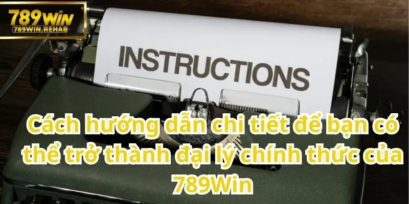 Các cập nhật về chính sách đại lý 789Win mới nhất hiện nay 4 Hướng dẫn chi tiết dành cho người chơi