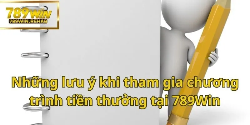 Chính sách tiền thưởng 789Win - Những quy định và quyền lợi người chơi cần biết 4 Người chơi cần xem kỹ các lưu ý sau để giải trí không bị gián đoạn