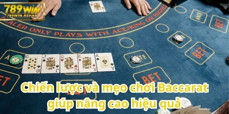 Tìm hiểu chi tiết về trò chơi Baccarat tại 789Win 2 Mẹo hay và chiến lược thông minh giúp bạn chơi Baccarat hiệu quả hơn