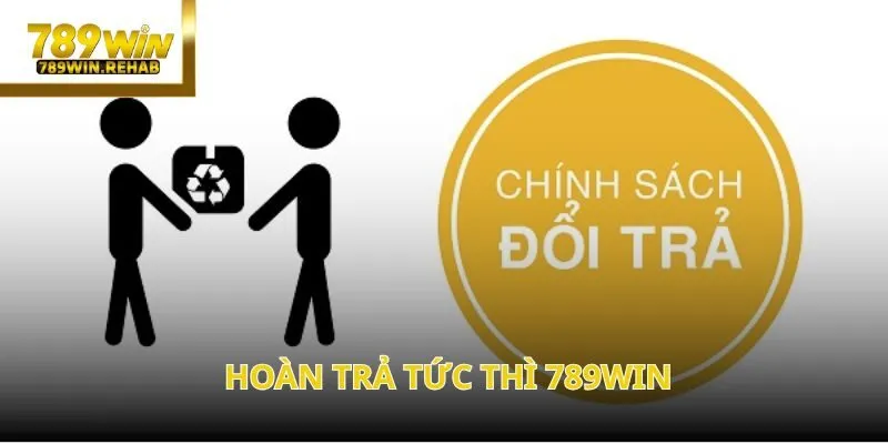 Khuyến mãi hoàn trả tức thì tại 789Win – Cược là hoàn, nhận tiền mỗi ngày