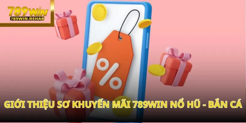 Tổng hợp khuyến mãi 789Win hấp dẫn nhất 2025