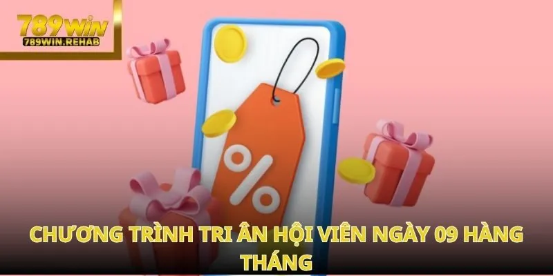 Tri ân hội viên ngày 09 hàng tháng ngày 09 hàng tháng – cơ hội vàng 2025!