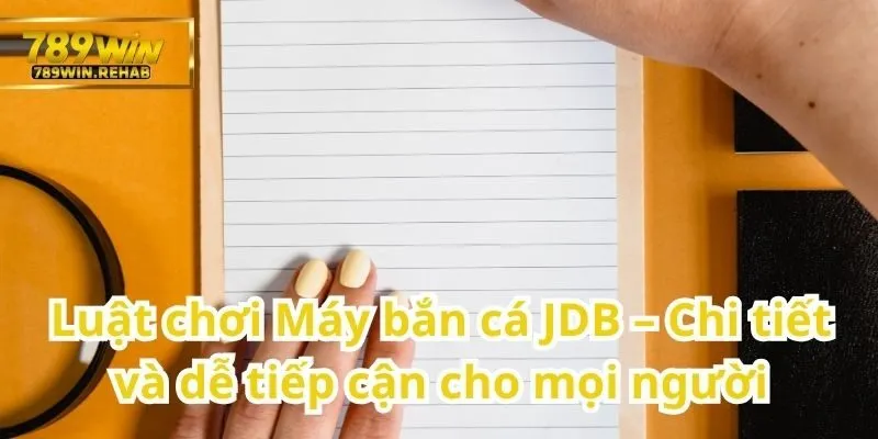 Máy bắn cá JDB – Thiết bị giải trí hiện đại chinh phục người chơi 2 Cách chơi Máy bắn cá JDB – Luật lệ chi tiết, dễ dàng áp dụng cho mọi người