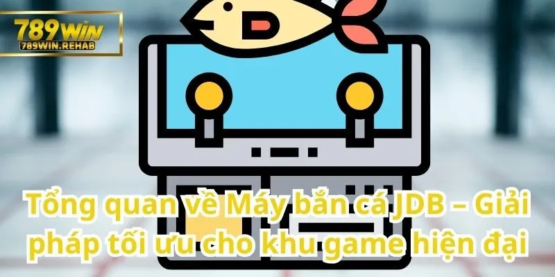 Máy bắn cá JDB – Thiết bị giải trí hiện đại chinh phục người chơi 1 Sự lựa chọn tối ưu trong các khu game hiện đại