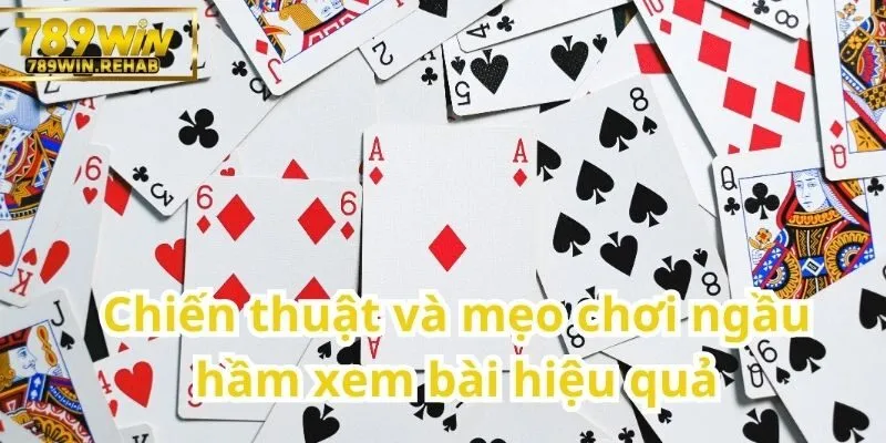 Tìm hiểu về ngầu hầm xem bài – Trò chơi bài kịch tính đầy hấp dẫn 2 Bí kíp và chiến lược chơi ngầu hầm xem bài đạt hiệu quả cao