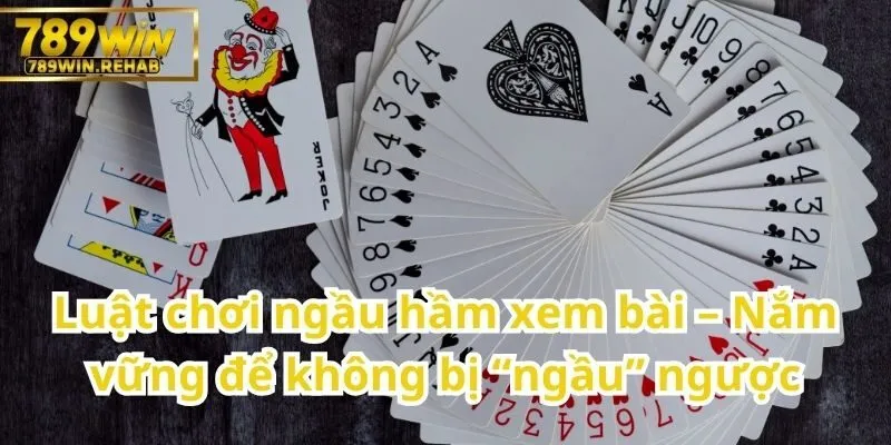 Tìm hiểu về ngầu hầm xem bài – Trò chơi bài kịch tính đầy hấp dẫn 1 Cách chơi ngầu hầm xem bài – Hiểu rõ luật để không bị “ngầu” ngược