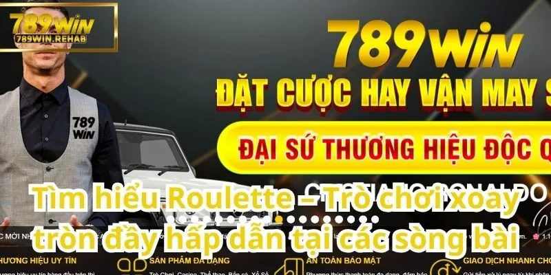 Roullete - Trò chơi cá cược hấp dẫn