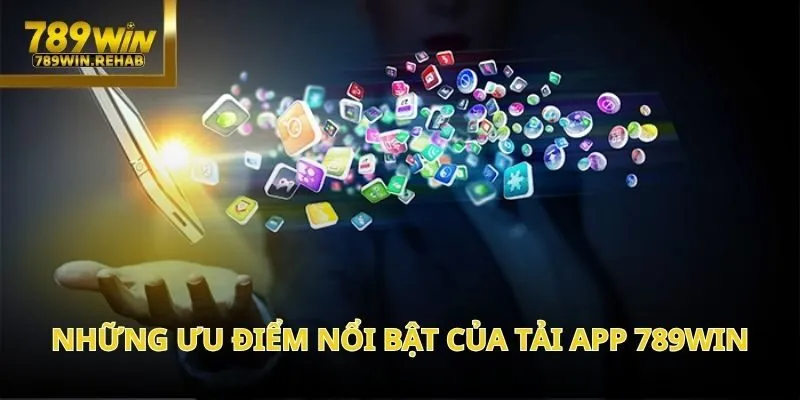 Giải pháp giải trí nhanh chóng và trọn vẹn cảm xúc khi Tải app 789Win ngay 2 Giải pháp giải trí nhanh chóng và trọn vẹn cảm xúc khi Tải app 789Win ngay